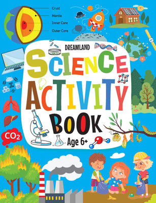 Science Activity Book Age 6+  - Engaging Activities on Plants, Animals, Weather & More | Educational Workbook to Build Strong Science Foundation(English, Paperback, Dreamland Publications)