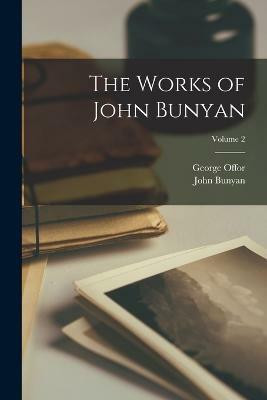 The Works of John Bunyan; Volume 2(English, Paperback, Bunyan John)