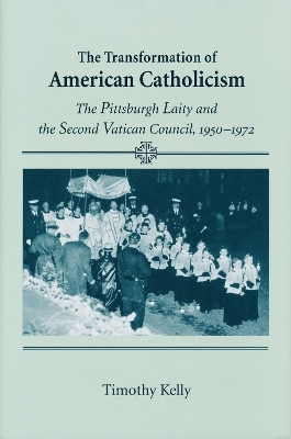 Transformation of American Catholicism(English, Hardcover, Kelly Timothy)