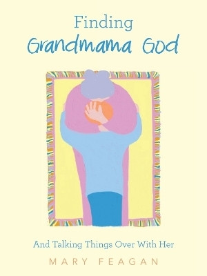Finding Grandmama God(English, Paperback, Feagan Mary)