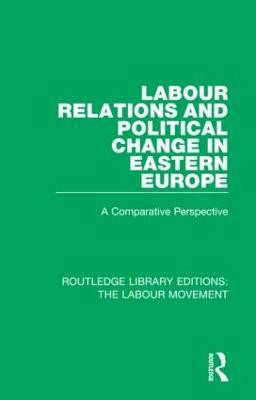 Labour Relations and Political Change in Eastern Europe(English, Hardcover, unknown)