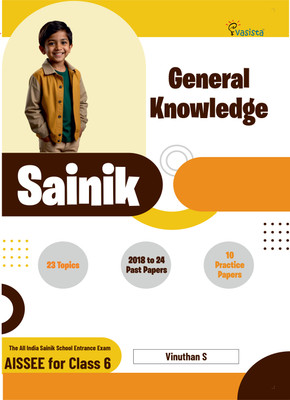 Sainik School Entrance Exam -Class 6 General Knowledge  - Complete General Knowledge for Sainik School Class 6(Paperback, Vinuthan S)