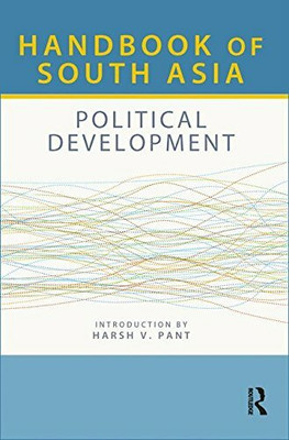 Handbook of South Asia: Political Development(Hardcover, Harsh V. Pant (Intro.))