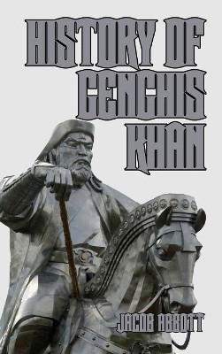 History of Genghis Khan(English, Hardcover, Abbott Jacob)