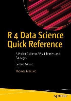 R 4 Data Science Quick Reference(English, Paperback, Mailund Thomas)