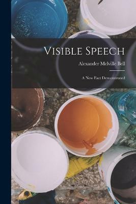 Visible Speech(English, Paperback, Bell Alexander Melville)