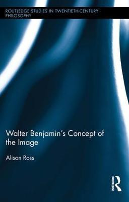 Walter Benjamin's Concept of the Image(English, Paperback, Ross Alison)