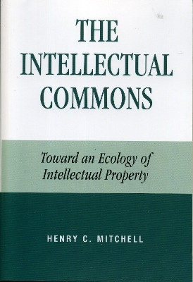 The Intellectual Commons(English, Paperback, Mitchell Henry C.)