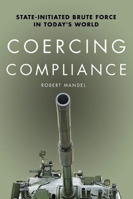 Coercing Compliance(English, Electronic book text, Mandel Robert)