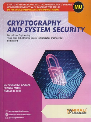 CRYPTOGRAPHY AND SYSTEM SECURITY - Third Year (T.E) Degree Course in Computer Engineering - Semester 6 - As Per C Scheme Syllabus of Mumbai University(Paperback, Dr. Yogesh Manohar Gajmal, Mr. Pranav More, Mr. Omkar Dattaram Dike) CRYPTOGRAPHY AND SYSTEM SECURITY - Third Year (T.E) Degree Course in Computer Engineering - Semester 6 - As Per C Scheme Syllabus of Mumbai University(Paperback, Dr. Yogesh Manohar Gajmal, Mr. Pranav More, Mr. Omkar Dattaram Dike)