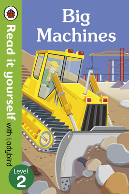 Big Machines - Read it yourself with Ladybird: Level 2 (non-fiction)(English, Paperback, Ladybird)