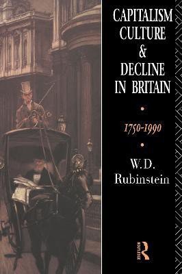 Capitalism, Culture and Decline in Britain(English, Paperback, Rubinstein W.D.)
