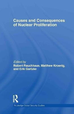 Causes and Consequences of Nuclear Proliferation(English, Hardcover, unknown)