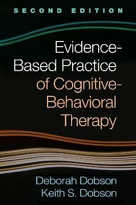 Evidence-Based Practice of Cognitive-Behavioral Therapy, Second Edition(English, Hardcover, Dobson Deborah)