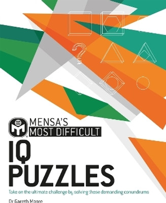 Mensa's Most Difficult IQ Puzzles(English, Paperback, Moore Dr. Gareth)