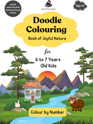 Doodle Colouring Book of Joyful Nature for 6 to 7 Years Old Kids  - Doodle Colouring Book of Joyful Nature for 6 to 7 Years Old Kids | Colour by Number | Brain Boosting Colouring | Birthday Gifts for Kids, Boys & Girls(Paperback, Print N Prose Books)