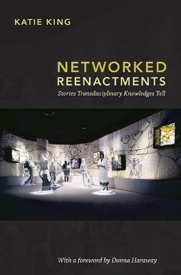 Networked Reenactments(English, Paperback, King Katie)
