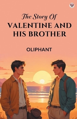 The Story Of Valentine And His Brother (Edition1)(English, Paperback, Oliphant Oliphant)