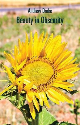 Beauty in Obscurity(English, Paperback, Drake Andrew)