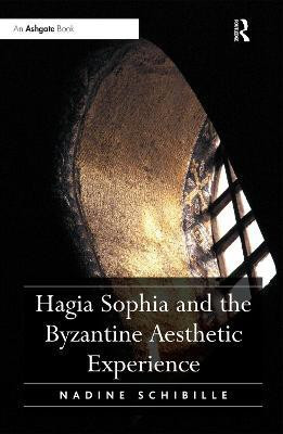 Hagia Sophia and the Byzantine Aesthetic Experience(English, Hardcover, Schibille Nadine)