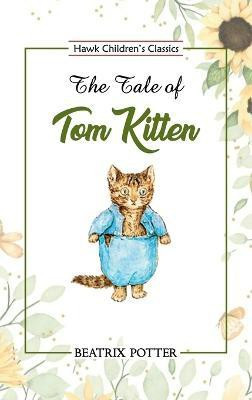 The Tale of Tom Kitten(English, Paperback, Potter Beatrix)
