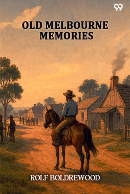 Old Melbourne Memories (Edition1)(English, Paperback, Boldrewood Rolf)