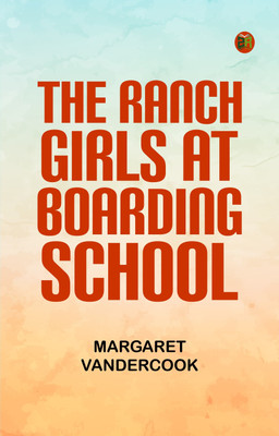 The Ranch Girls at Boarding School(Paperback, Margaret Vandercook)