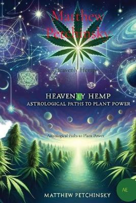 Heavenly Hemp(English, Paperback, Petchinsky Matthew Edward)