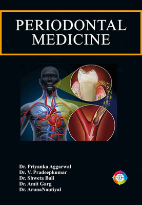 Periodontal Medicine(Paperback, Dr. Priyanka Aggarwal, Dr. V. Pradeepkumar, Dr. Shweta Bali, Dr. Amit Garg, Dr. Aruna Nautiyal)