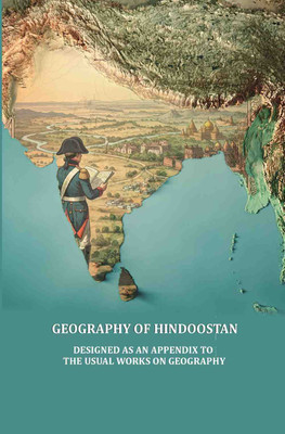 Geography of Hindoostan, designed as an appendix to the usual works on Geography [Hardcover](Hardcover, Anonymous)