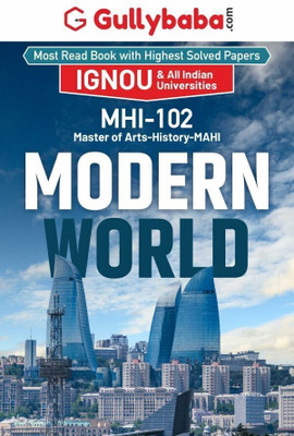 Gullybaba IGNOU MAHI (New) 2nd Sem MHI-102 Modern World in English - Latest Edition IGNOU Help Book with Solved Previous Year's Question Papers and Important Exam Notes(Paperback, Gullybaba.com Panel)