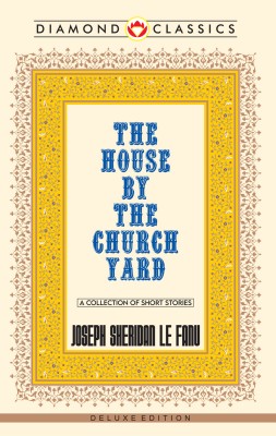 The House by the Church-Yard(English, Paperback, Fanu J Sheridan Le)