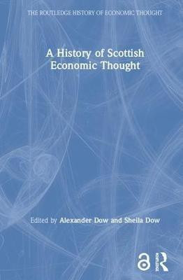 A History of Scottish Economic Thought(English, Hardcover, Dow Alexander)