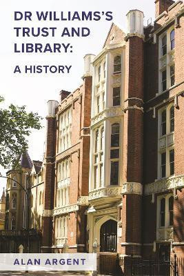 Dr Williams's Trust and Library: A History(English, Hardcover, Argent Alan)
