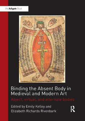 Binding the Absent Body in Medieval and Modern Art(English, Paperback, unknown)