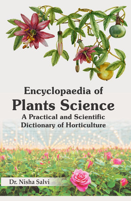 Encyclopaedia of Plants Science: A Practical and Scientific Dictionary of Horticulture (3 Vols. Set)(Hardcover, Dr. Nisha Salvi)
