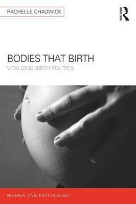 Bodies that Birth(English, Paperback, Chadwick Rachelle)