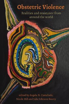 Obstetric Violence: Realities, and Resistance from Around the World(English, Paperback, unknown)