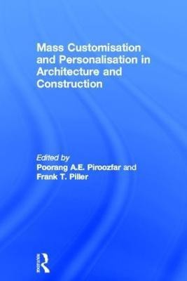 Mass Customisation and Personalisation in Architecture and Construction(English, Hardcover, unknown)