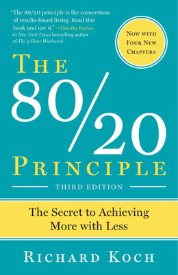 The 80/20 Principle Has Become A Business Classic And A Global Bestseller. In This New Edition Richard Koch Outlines A Fresh Understanding Of The True Power Of The Principle. And It Is Powerful: The 80/20 Principle - The Counter-Intuitive Yet Prevalent Fact That 80 Percent Of Results Flow From 20 Pe The 80/20 Principle Has Become A Business Classic And A Global Bestseller. In This New Edition Richard Koch Outlines A Fresh Understanding Of The True Power Of The Principle. And It Is Powerful: The 80/20 Principle - The Counter-Intuitive Yet Prevalent Fact That 80 Percent Of Results Flow From 20 Pe