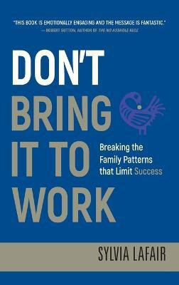 Don't Bring It to Work(English, Hardcover, Lafair Sylvia)