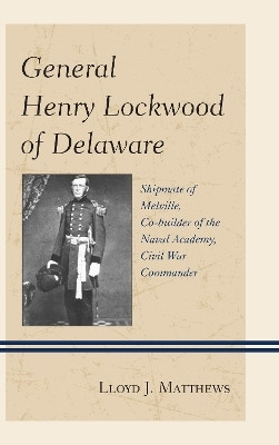 General Henry Lockwood of Delaware(English, Hardcover, Matthews Lloyd J. Colonel)