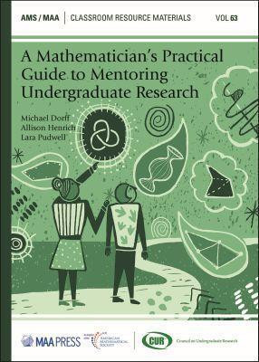 A Mathematician's Practical Guide to Mentoring Undergraduate Research(English, Paperback, Dorff Michael)