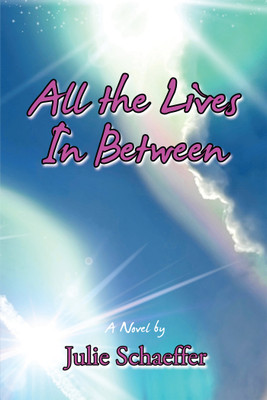 All the Lives In Between(Hardcover, Julie Schaeffer)