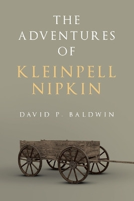 The Adventures of Kleinpell Nipkin(English, Paperback, Baldwin David P)