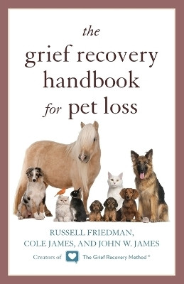 The Grief Recovery Handbook for Pet Loss(English, Paperback, Friedman Russell)