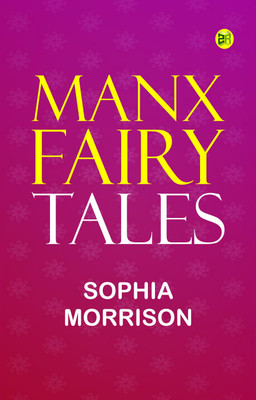 Manx Fairy Tales(Paperback, Sophia Morrison)