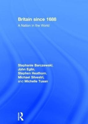 Britain since 1688(English, Hardcover, Barczewski Stephanie)