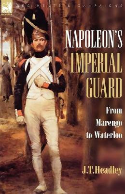 Napoleon's Imperial Guard(English, Paperback, Headley J T)