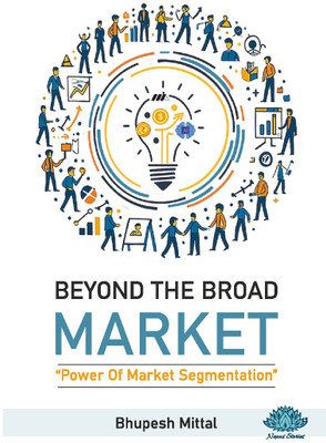 Beyond the broad Market(English, Paperback, Mittal Bhupesh)